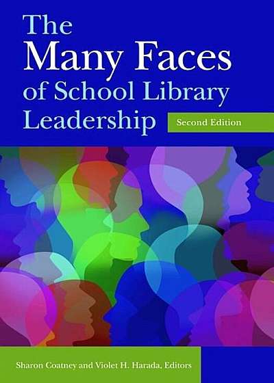 The Many Faces of School Library Leadership, Paperback