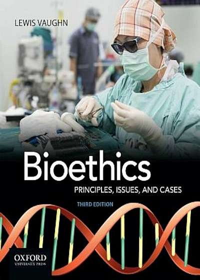 Bioethics: Principles, Issues, and Cases, Paperback