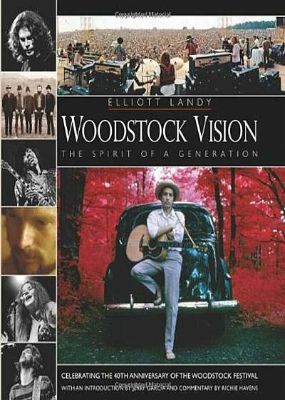 Woodstock Vision: The Spirit of a Generation, Hardcover