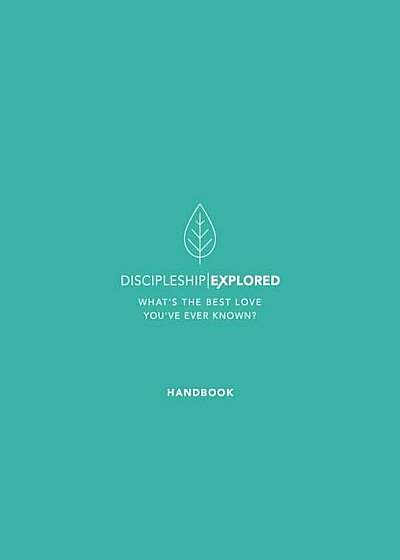 Discipleship Explored Handbook, Paperback