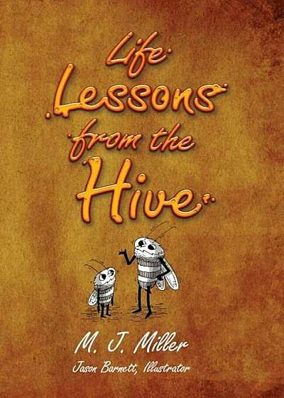Life Lessons from the Hive, Paperback