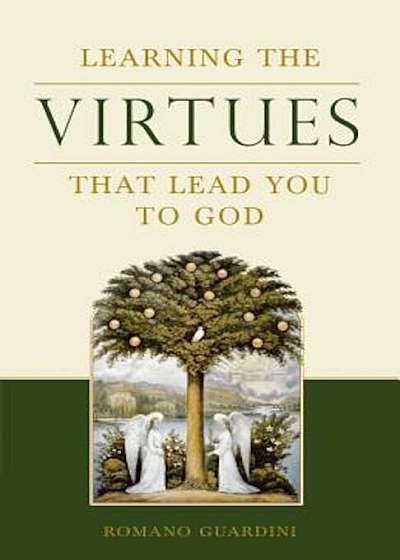 Learning the Virtues: That Lead You to God, Paperback