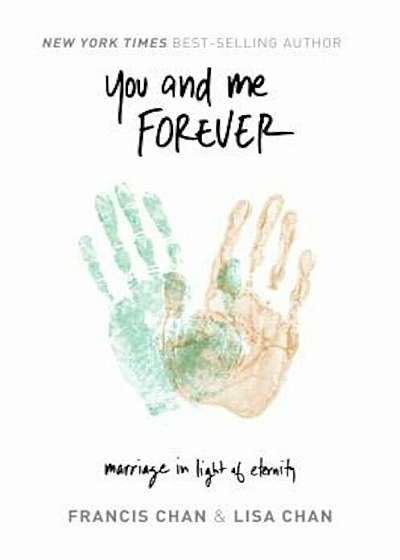You and Me Forever: Marriage in Light of Eternity, Paperback
