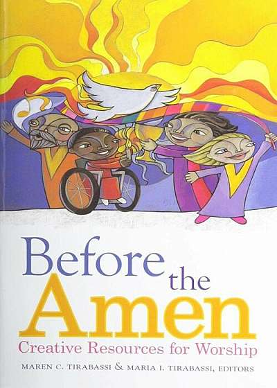 Before the Amen: Creative Resources for Worship, Paperback