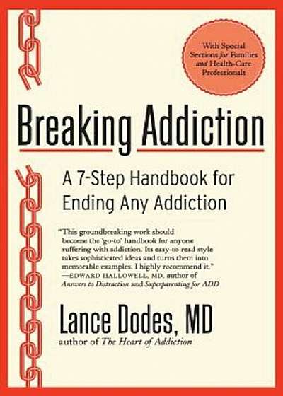 Breaking Addiction: A 7-Step Handbook for Ending Any Addiction, Paperback