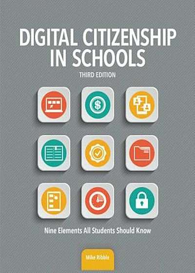 Digital Citizenship in Schools: Nine Elements All Students Should Know, Paperback