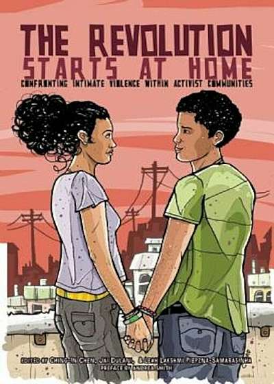The Revolution Starts at Home: Confronting Intimate Violence Within Activist Communities, Paperback