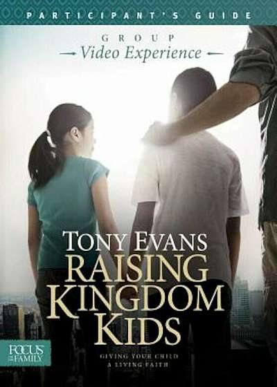 Raising Kingdom Kids Participant's Guide, Paperback