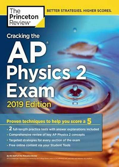 Cracking the AP Physics 2 Exam, 2019 Edition: Practice Tests & Proven Techniques to Help You Score a 5, Paperback