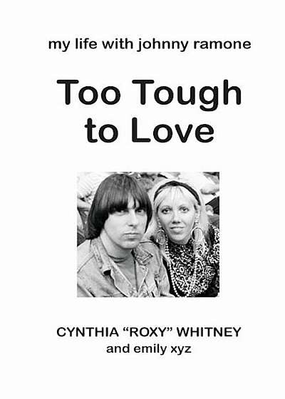 Too Tough to Love: My Life with Johnny Ramone, Paperback