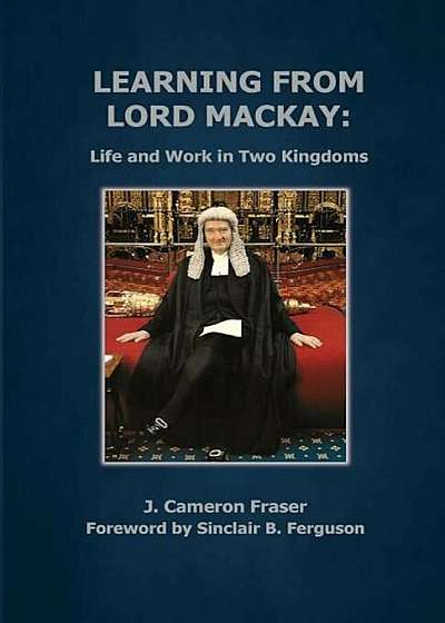 Learning from Lord MacKay: Life and Work in Two Kingdoms, Paperback