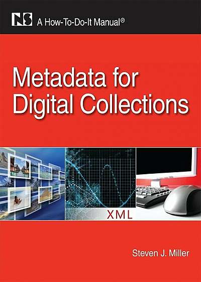 Metadata for Digital Collections: A How-To-Do-It Manual, Paperback
