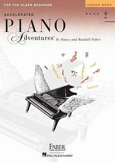 Accelerated Piano Adventures for the Older Beginner: Lesson Book 2, Paperback