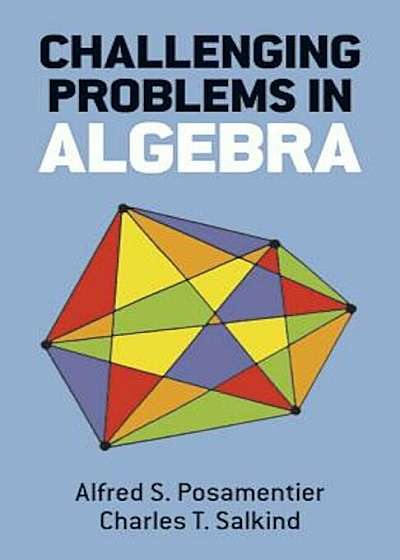 Challenging Problems in Algebra, Paperback