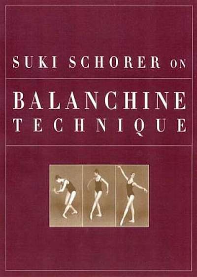Suki Schorer on Balanchine Technique, Paperback