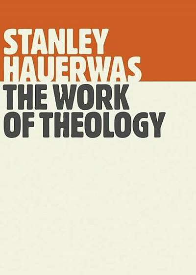 The Work of Theology, Paperback