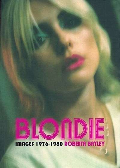Blondie: Unseen 1976-1980, Paperback
