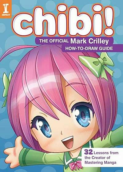 Chibi! the Official Mark Crilley How-To-Draw Guide, Paperback
