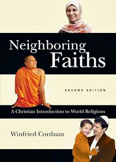 Neighboring Faiths: A Christian Introduction to World Religions, Hardcover