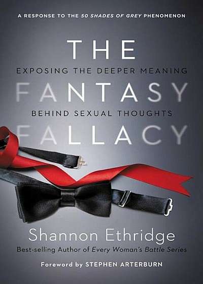 The Fantasy Fallacy: Exposing the Deeper Meaning Behind Sexual Thoughts, Paperback