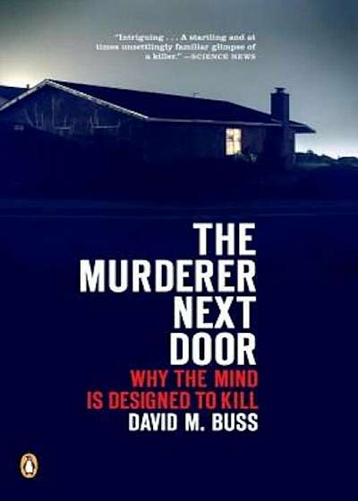 The Murderer Next Door: Why the Mind Is Designed to Kill, Paperback