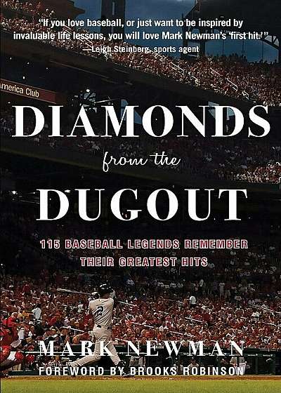 Diamonds from the Dugout: 115 Baseball Legends Remember Their Greatest Hits, Hardcover
