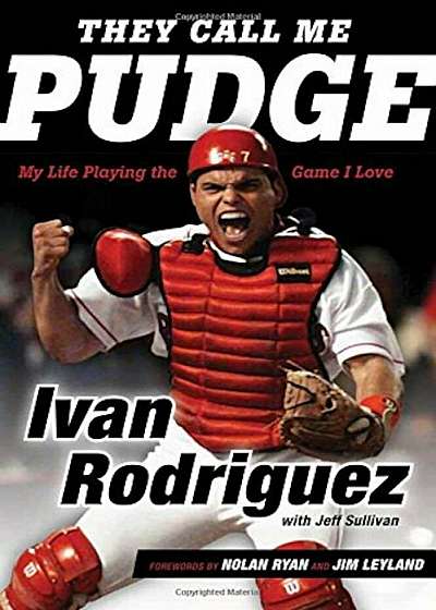 They Call Me Pudge: My Life Playing the Game I Love, Hardcover