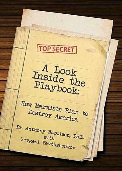 A Look Inside the Playbook: How Marxists Plan to Destroy America, Paperback