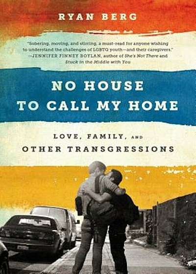 No House to Call My Home: Love, Family, and Other Transgressions, Paperback
