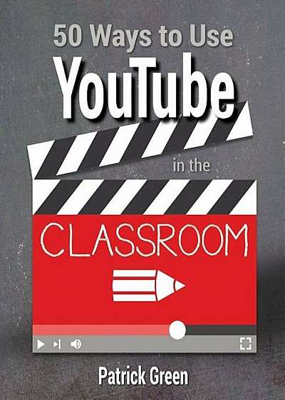 50 Ways to Use Youtube in the Classroom, Paperback