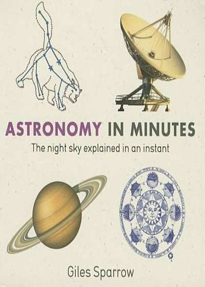Astronomy in Minutes, Paperback