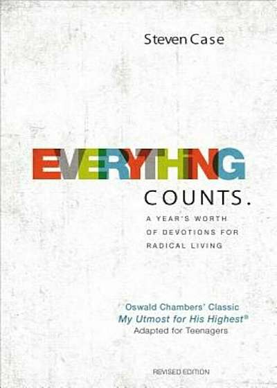 Everything Counts Revised Edition: A Year's Worth of Devotions for Radical Living, Hardcover