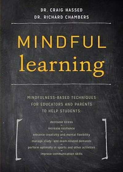 Mindful Learning: Mindfulness-Based Techniques for Educators and Parents to Help Students, Paperback