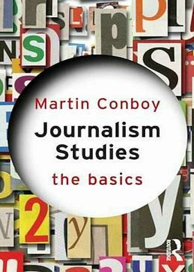 Journalism Studies: The Basics, Paperback