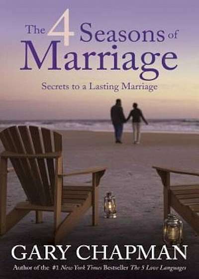 The 4 Seasons of Marriage: Secrets to a Lasting Marriage, Paperback