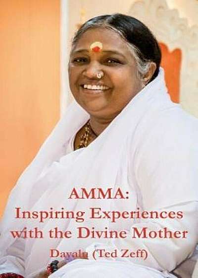 Amma: Inspiring Experiences with the Divine Mother, Paperback
