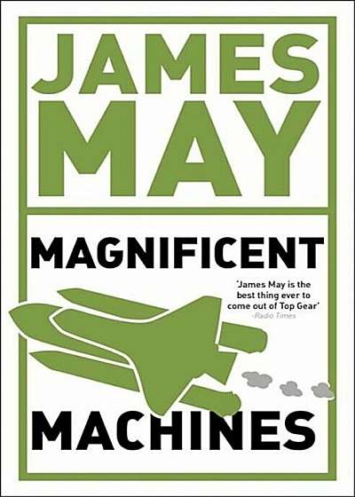 James May's Magnificent Machines: How Men in Sheds Have Changed Our Lives, Paperback