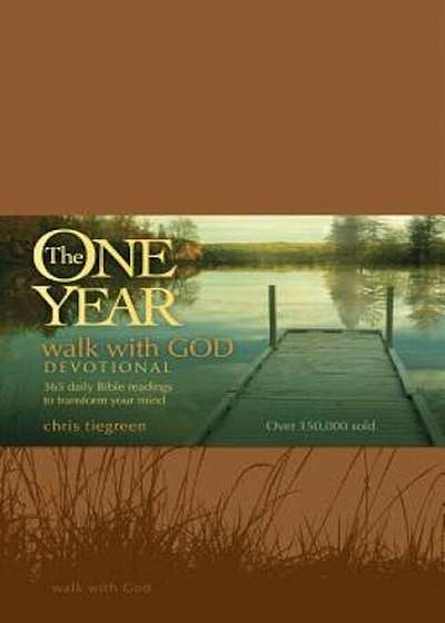 The One Year Walk with God Devotional: 365 Daily Bible Readings to Transform Your Mind, Hardcover