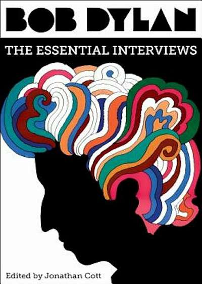 Bob Dylan: The Essential Interviews, Hardcover