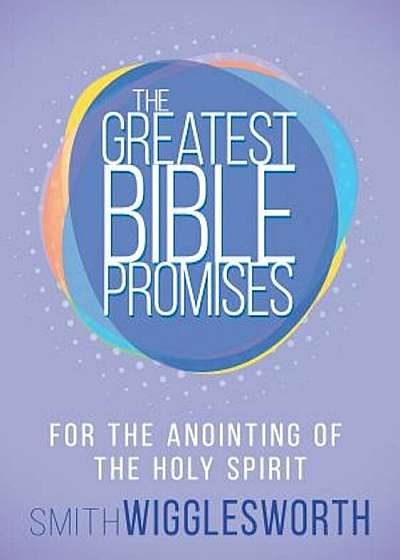 The Greatest Bible Promises for the Anointing of the Holy Spirit, Paperback