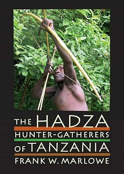 The Hadza: Hunter-Gatherers of Tanzania, Paperback