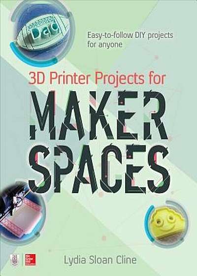 3D Printer Projects for Makerspaces, Paperback