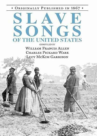 Slave Songs of the United States, Paperback