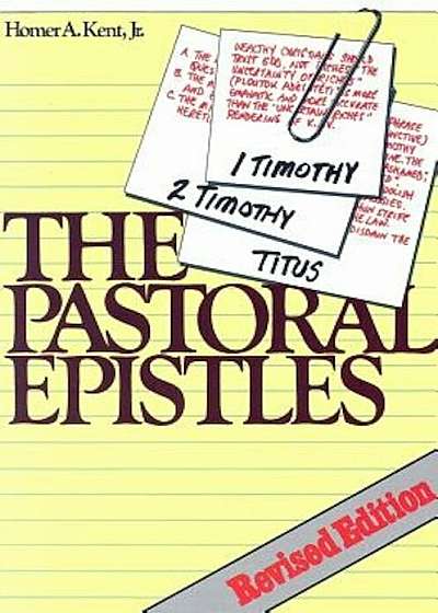 The Pastoral Epistles: Studies in 1 and 2 Timothy and Titus, Paperback