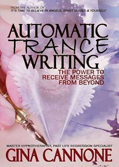 Automatic Trance Writing: The Power to Receive Messages from Beyond, Paperback
