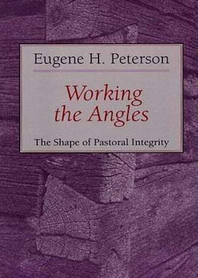 Working the Angles: The Shape of Pastoral Integrity, Paperback