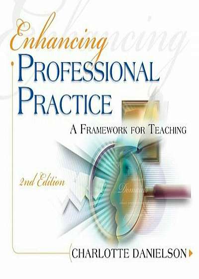 Enhancing Professional Practice: A Framework for Teaching, Paperback