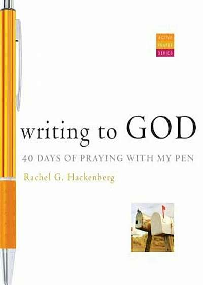 Writing to God: 40 Days of Praying with My Pen, Paperback