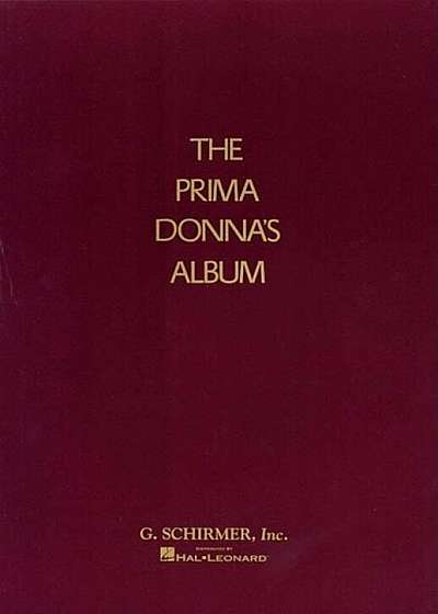 Prima Donna's Album: 42 Celebrated Arias from Famous Operas, Paperback