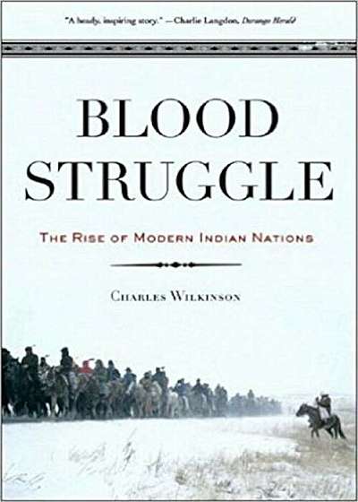 Blood Struggle: The Rise of Modern Indian Nations, Paperback